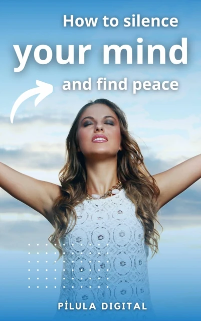 How to silence your mind and find peace