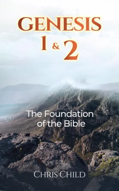 Genesis 1 & 2  The Foundation of the Bible