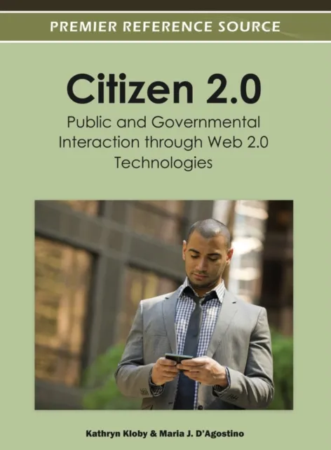 Citizen 2.0: Public and Governmental Interaction through Web 2.0 Technologies