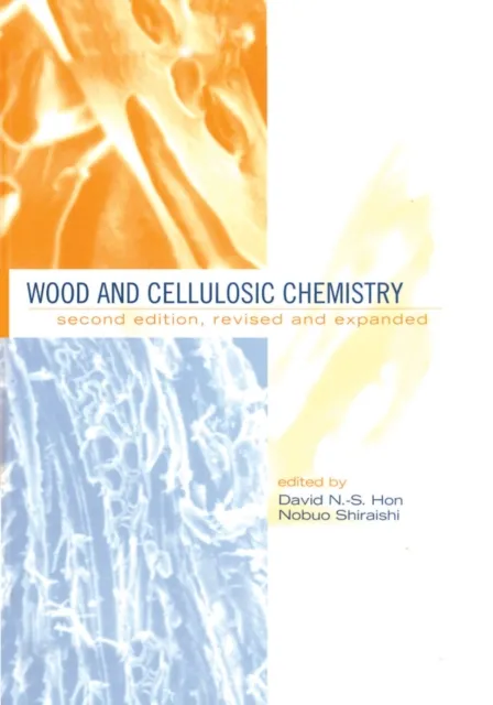 Wood and Cellulosic Chemistry, Revised, and Expanded