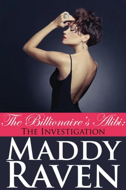 Billionaire's Alibi: The Investigation (The Billionaire's Alibi #4)