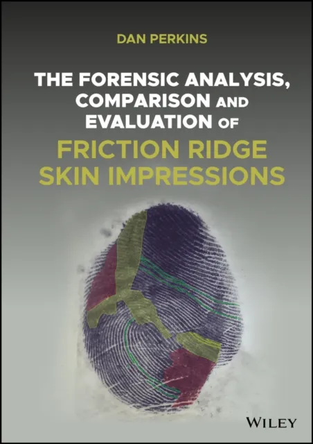 Forensic Analysis, Comparison and Evaluation of Friction Ridge Skin Impressions