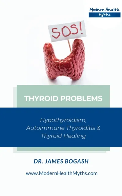 Thyroid Problems: Hypothyroidism, Autoimmune Thyroiditis and Thyroid Healing