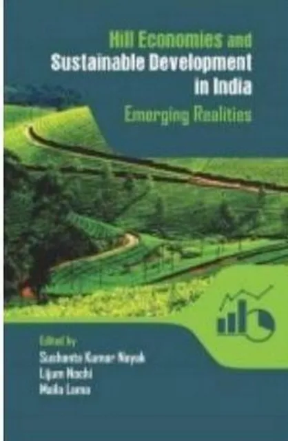 Hill Economies And Sustainable Development In India Emerging Realities