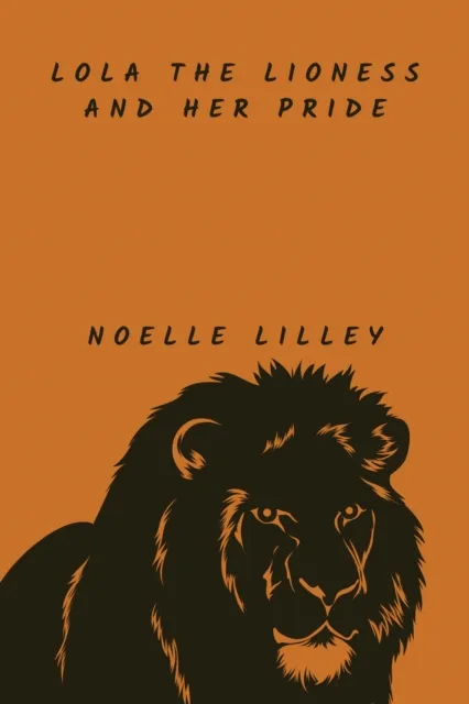 Lola the Lioness and Her Pride