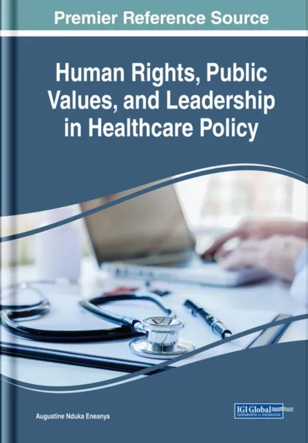 Human Rights, Public Values, and Leadership in Healthcare Policy