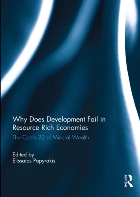 Why Does Development Fail in Resource Rich Economies