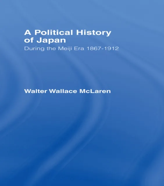 Political History of Japan During the Meiji Era, 1867-1912