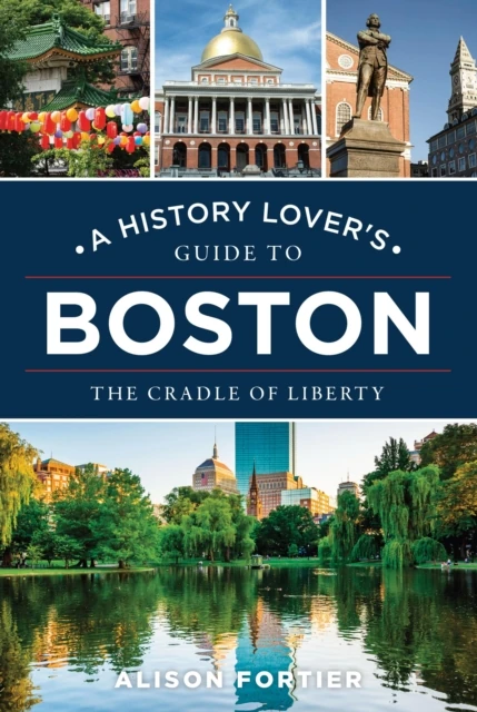 History Lover's Guide to Boston