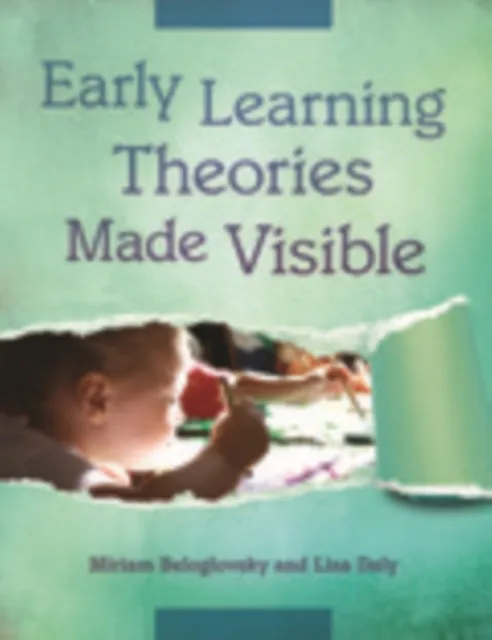 Early Learning Theories Made Visible