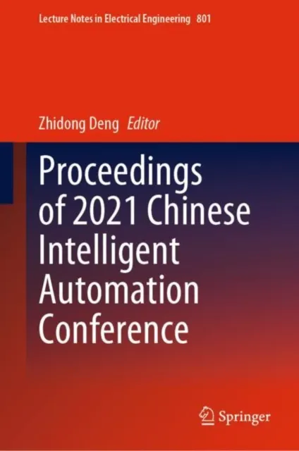 Proceedings of 2021 Chinese Intelligent Automation Conference
