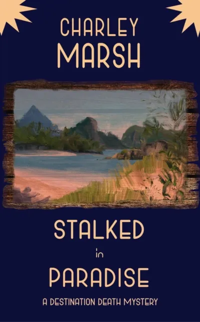 Stalked in Paradise: A Destination Death Mystery