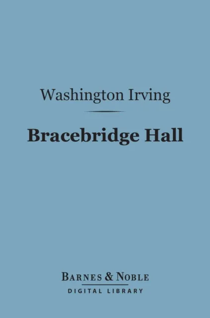 Bracebridge Hall (Barnes & Noble Digital Library)