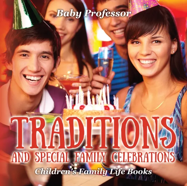 Traditions and Special Family Celebrations- Children's Family Life Books