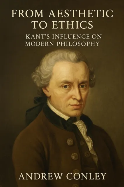 From Aesthetic to Ethics: Kant's Influence on Modern Philosophy
