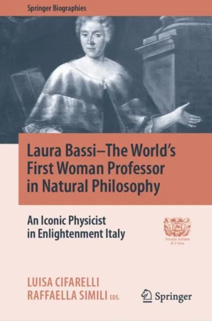 Laura Bassi-The World's First Woman Professor in Natural Philosophy
