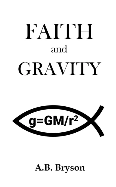 Faith and Gravity