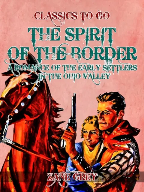 Spirit of the Border: A Romance of the Early Settlers in the Ohio Valley