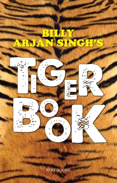 BILLY ARJAN SINGH'S TIGER BOOK