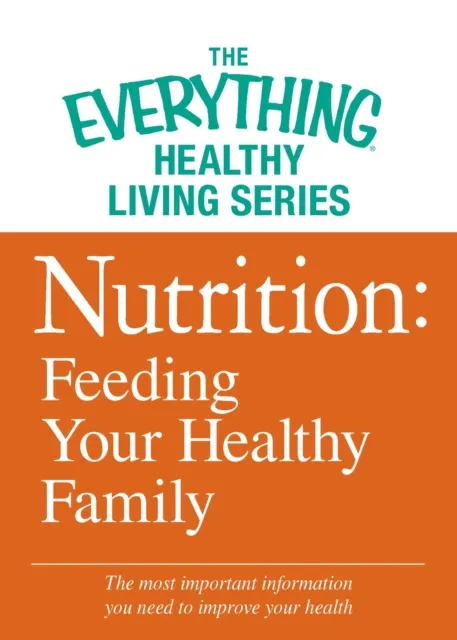 Nutrition: Feeding Your Healthy Family