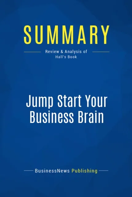 Summary: Jump Start Your Business Brain