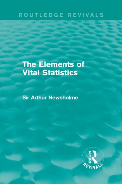 Elements of Vital Statistics (Routledge Revivals)