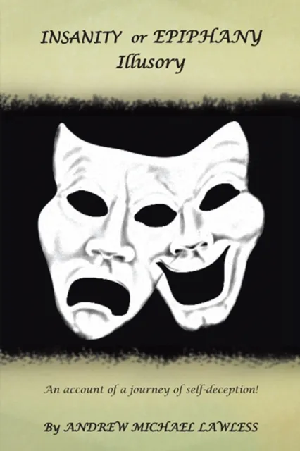 Insanity or Epiphany Illusory