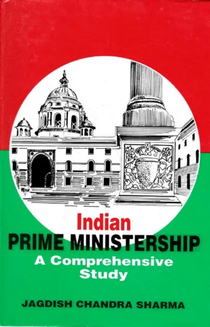 Indian Prime Ministership: A Comprehensive Study