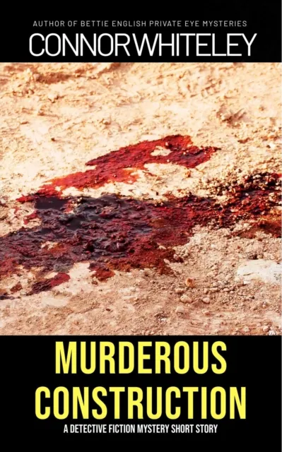 Murderous Construction: A Detective Fiction Mystery Short Story