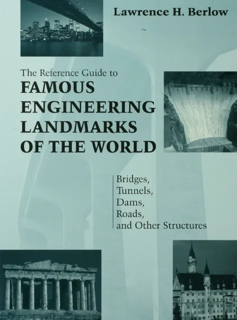 Reference Guide to Famous Engineering Landmarks of the World