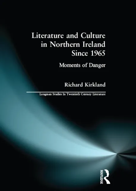 Literature and Culture in Northern Ireland Since 1965