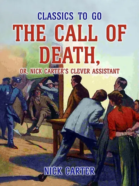 Call of Death, or, Nick Carter's Clever Assistant