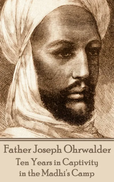 Ten Years in Captivity in the Madhi's camp