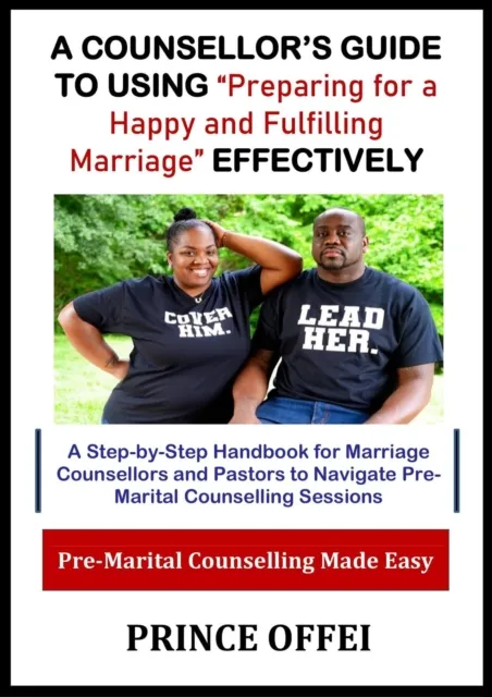 Counsellor's Guide to Using "Preparing for a Happy and Fulfilling Marriage" Effectively
