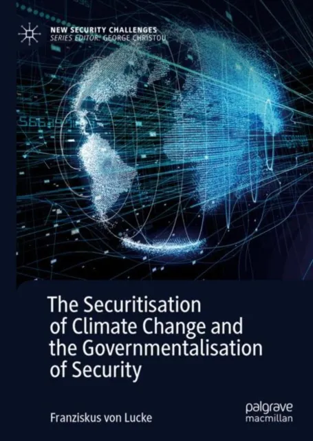 Securitisation of Climate Change and the Governmentalisation of Security