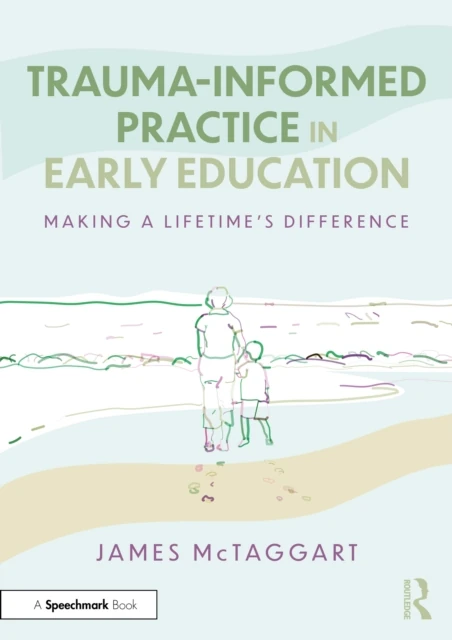 Trauma-Informed Practice in Early Education
