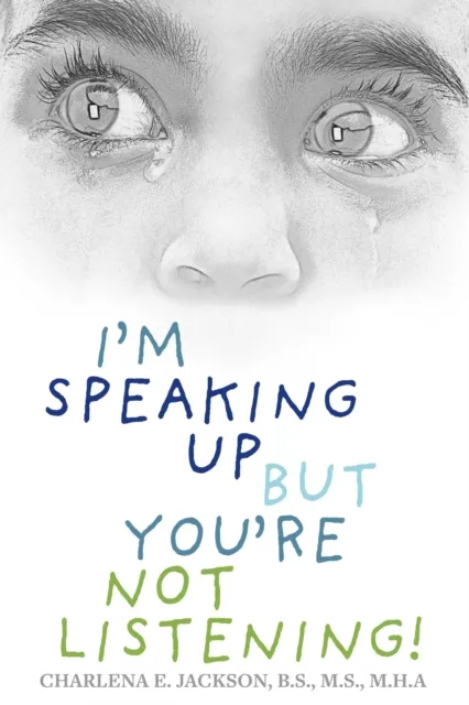 I'm Speaking Up but You're Not Listening!