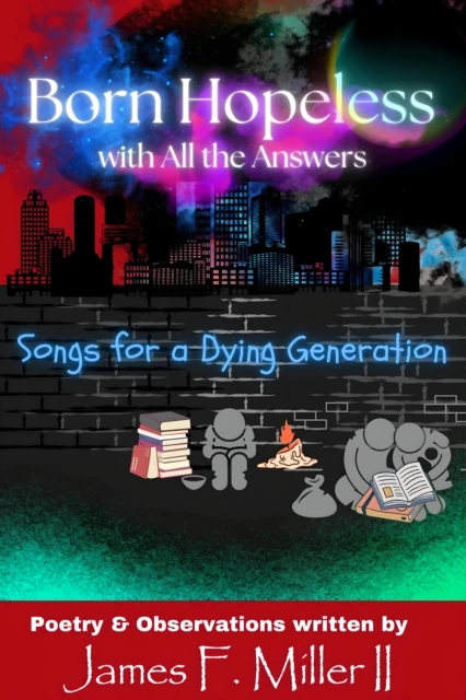 Born Hopeless with All the Answers