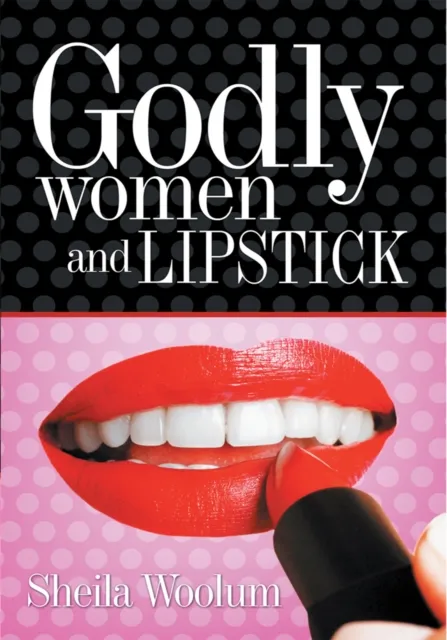 Godly Women and Lipstick