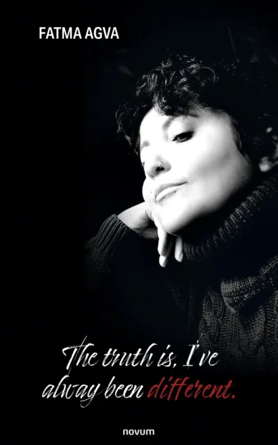 truth is, I've always been different.