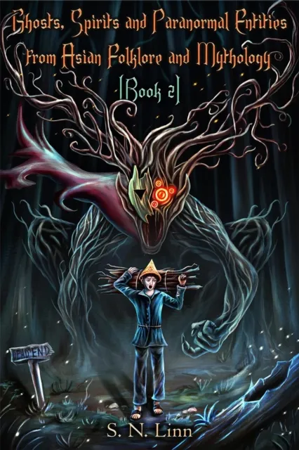 Ghosts, Spirits and Paranormal Entities From Asian Folklore and Mythology (Book 2)