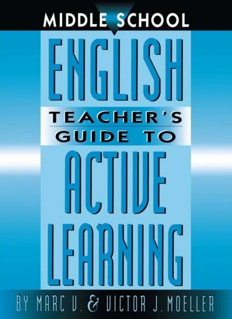 Middle School English Teacher's Guide to Active Learning