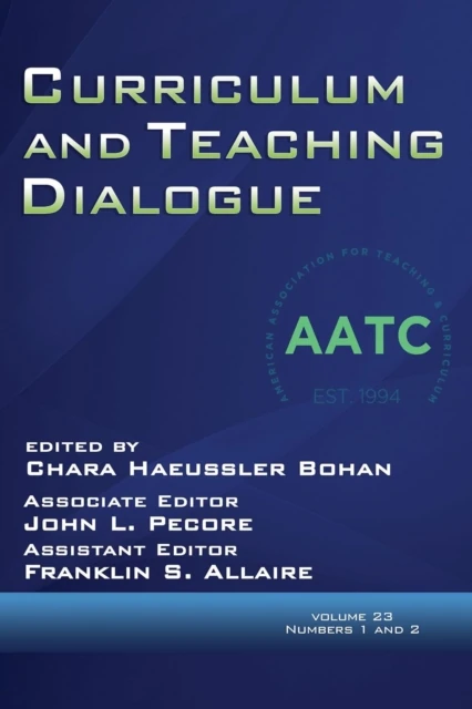 Curriculum and Teaching Dialogue Vol 23 Issue 1 & 2