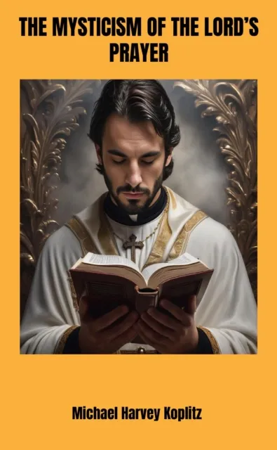 Mysticism of the Lord's Prayer