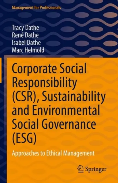 Corporate Social Responsibility (CSR), Sustainability and Environmental Social Governance (ESG)