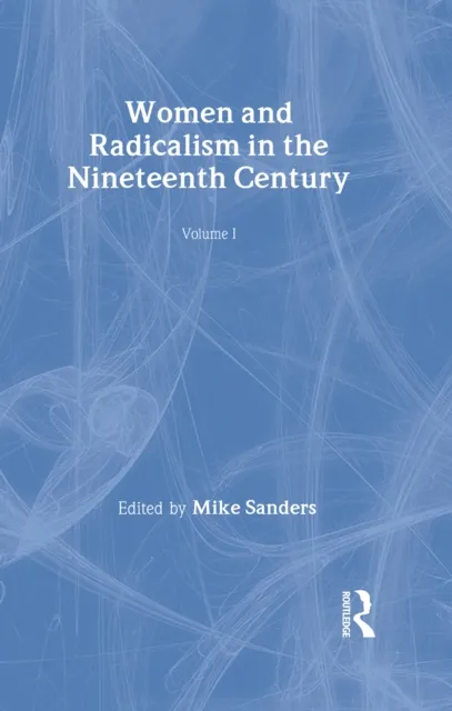 Women & Radicalism 19thc V1