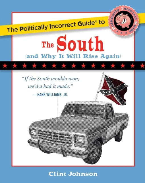 Politically Incorrect Guide to The South