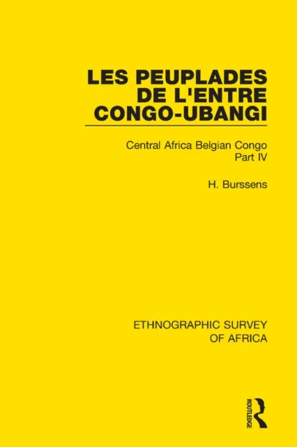 Peuplades de L'Entre Congo-Ubangi (Ngbandi, Ngbaka, Mbandja, Ngombe et Gens D'Eau)