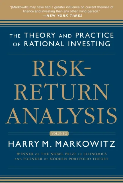 Risk-Return Analysis, Volume 2: The Theory and Practice of Rational Investing