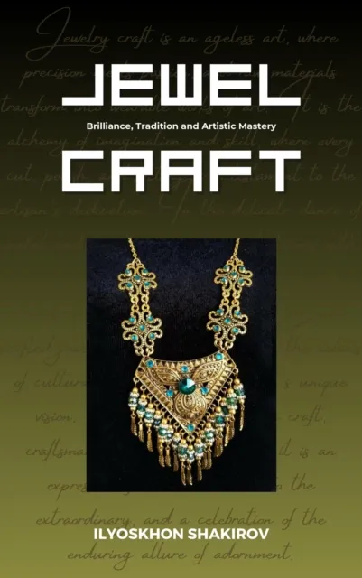 Jewel Craft. Brilliance, Tradition and Artistic Mastery
